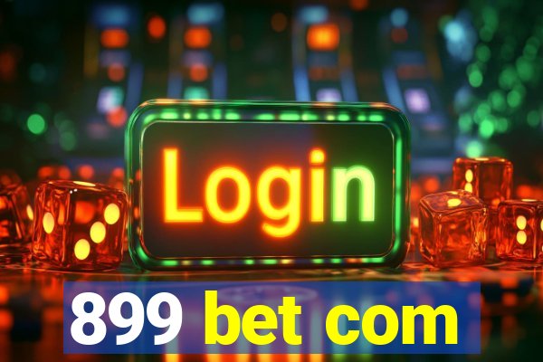 899 bet com